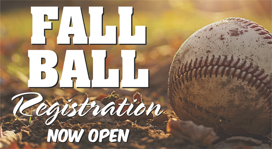 2025 Fall Ball Registrations and Information