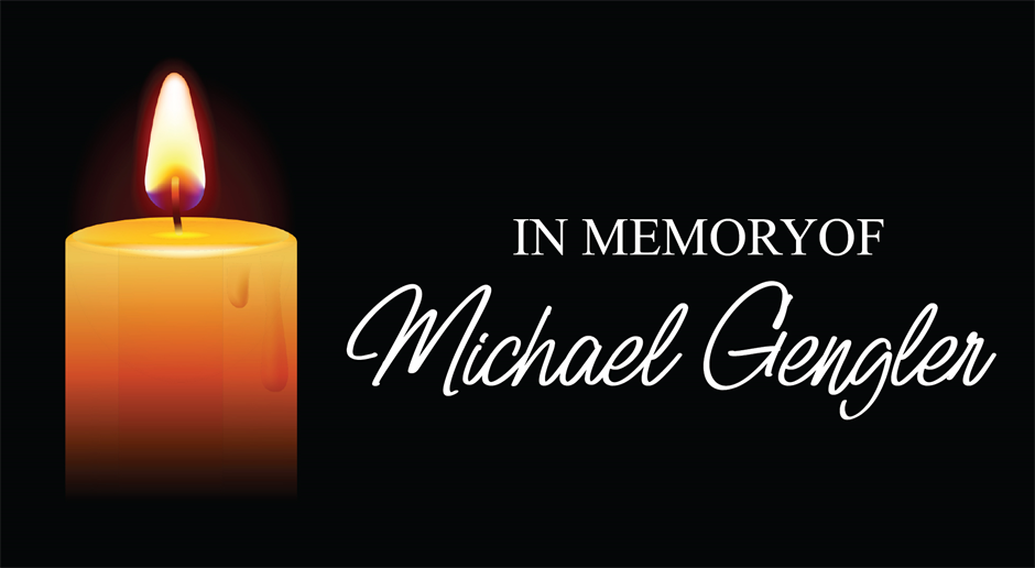 IN MEMORY OF MICHAEL GENGLER